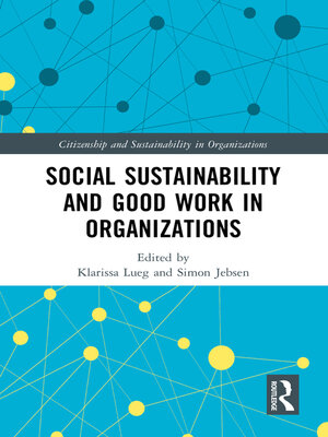 cover image of Social Sustainability and Good Work in Organizations